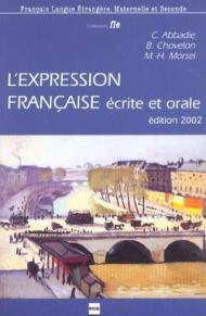 L'expression française écrite et orale. Exercices pour étudiants étrangers de nieveau avancé. Per le Scuole superiori