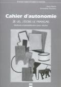 Je lis j'écris le français. Cahier d'autonomie. Per le Scuole superiori