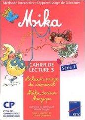 Mika: Arlequin, prince de carnaval suivi de mika, docteur magique. Cahier le lecture. Per la Scuola elementare. 3.