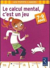 Le calcul mental, c'est un jeu. 7-9 ans. Per la Scuola elementare