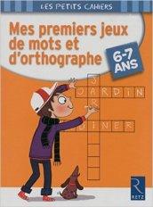 Mes premiers jeux de mots et d'orthographe. 6-7 ans. Per la Scuola eleentare