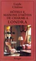HOTELS E MAISONS D'HOTES A LONDRA