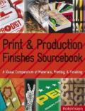 Print Formats and Finishes: The Designer's Illustrated Guide to Brochures, Catalogs, Bags, Labels, Packaging, and Promotion