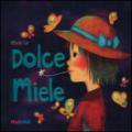 Dolce Miele. Ediz. italiana e inglese