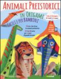 Animali preistorici in origami facili per bambini. Ediz. illustrata. Con gadget