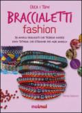 Braccialetti fashion. 34 modelli realizzati con tecniche diverse