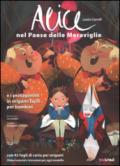 Alice nel paese delle meraviglie e i protagonisti in origami facili per bambini. Ediz. a colori. Con gadget