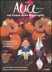 Alice nel paese delle meraviglie e i protagonisti in origami facili per bambini. Ediz. a colori. Con gadget