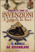 Stacca... e crea le invenzioni di Leonardo da Vinci. Ediz. illustrata