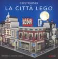 Costruisci la città Lego. Ediz. a colori