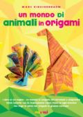 Un mondo di animali in origami. Con espansione online. Con gadget