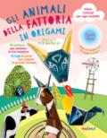 Gli animali della fattoria in origami facili e per bambini. Ediz. a colori. Con espansioni online. Con gadget