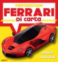 Fantastiche Ferrari di carta. Ediz. a colori