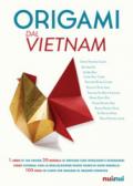 Origami dal Vietnam. Con Materiale a stampa miscellaneo. Con Contenuto digitale per download e accesso on line