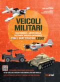 Veicoli militari. Costruisci i mezzi della seconda guerra mondiale con i mattoncini Lego®. Ediz. a colori