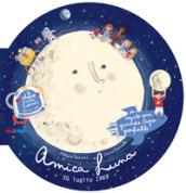 Amica Luna. Ediz. a colori. Con gadget