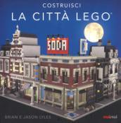 Costruisci la città Lego®. Ediz. a colori