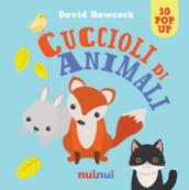 Cuccioli di animali. Libro pop up. Ediz. a colori