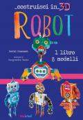 Robot. Costruisci in 3D. Con gadget