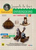 Leonardo da Vinci. Costruisci le invenzioni con i mattoncini Lego. Ediz. a colori