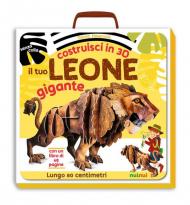 Il tuo leone gigante. Costruisci in 3D. Ediz. a colori. Con gadget