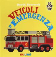 Veicoli d'emergenza. Libro pop-up. Ediz. a colori