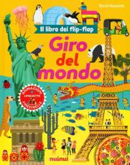 Giro del mondo. Il libro dei flip-flap. Ediz. a colori