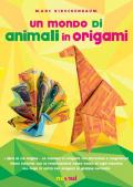 Un mondo di animali in origami. Ediz. illustrata. Con espansione online. Con gadget