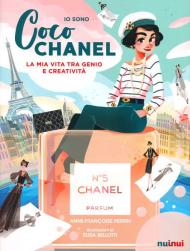 Io sono Coco Chanel. La mia vita tra genio e creatività