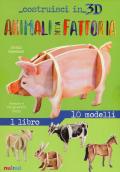 Animali della fattoria. Costruisci in 3D. Ediz. a colori. Con gadget