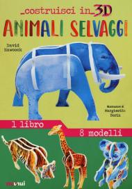 Animali selvaggi. Costruisci in 3D. Ediz. a colori. Con gadget