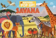 Savana. Natura pop-up! Ediz. a colori