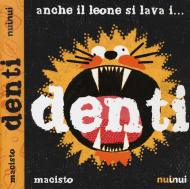 Anche il leone si lava i denti. Ediz. a colori