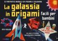 La galassia in origami facili e per bambini. Con Altri prodotti