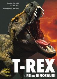 T-Rex. Il re dei dinosauri