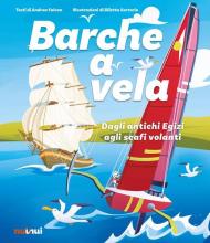 Barche a vela. Dagli antichi egizi agli scafi volanti. Ediz. a colori