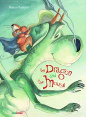 The dragon and the mouse. Ediz. a colori