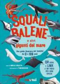 Squali, balene e altri giganti del mare. Una guida illustrata da 0 a 109 anni. Ediz. a colori