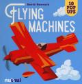 Flying machines. Ediz. a colori