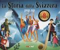 La storia della Svizzera. Libro pop-up. Ediz. a colori