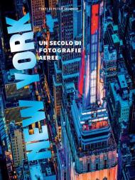 New York. Un secolo di fotografie aeree. Ediz. illustrata