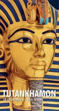 Tutankhamon. La sua tomba e i suoi tesori