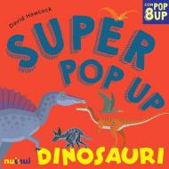 Dinosauri. Super pop-up! Ediz. a colori