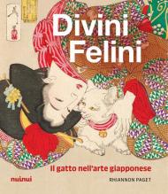 Divini felini. Il gatto nell'arte giapponese. Ediz. illustrata