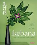 Ikebana. L'arte dei fiori per tutte le stagioni