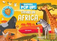Safari in Africa. Natura pop-up. Ediz. a colori