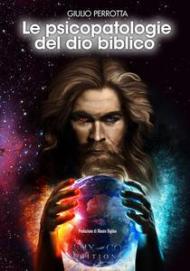 Le psicopatologie del Dio biblico