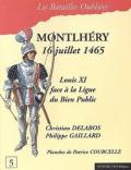 Montlhéry 16 juillet 1465. Louis XI face à la Ligue du Bien Public