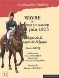 Wavre & et le combat de Namur 18-21 juin 1815. L'épilogue de Waterloo
