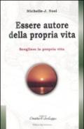 Essere autore della propria vita. Scegliere la propria vita